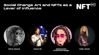 Social Change Art and NFTs as a Lever of Influence - Panel at NFT.NYC 2022