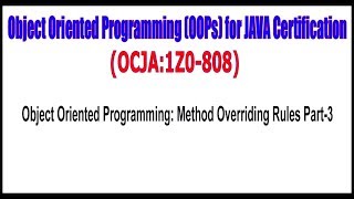 OCJA (1Z0 - 808) || Object Oriented Programming Method Overriding Rules Part 3