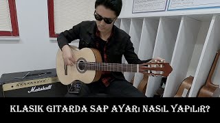 Klasik Gitarda Sap Ayarı Nasıl Yapılır?