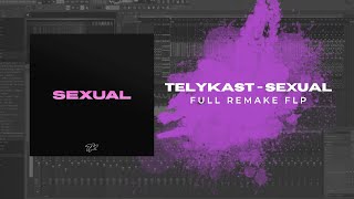 TELYKast - SEXUAL (FULL REMAKE FLP)