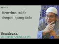 🔵 Menerima takdir Allah subhanahu wataa'ala dengan lapang dada | Ustad Firanda Andirja MA