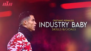 Cristiano Ronaldo ▶ Lil Nas X - Industry Baby⦁ Skills & Goals ⦁ 2021 - 2022