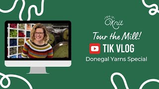 Exploring Donegal Yarns: A Day at Ireland's Iconic Tweed Mill