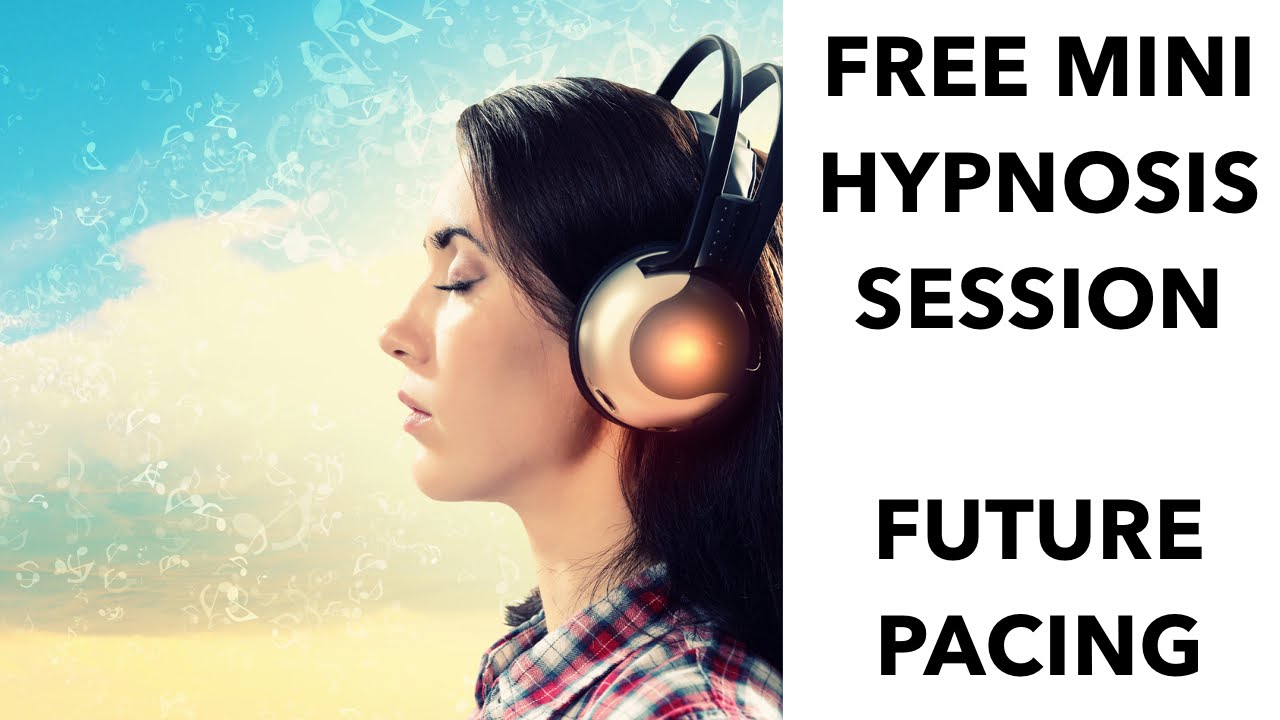 Future Pacing A Powerful Hypnosis Technique Youtube