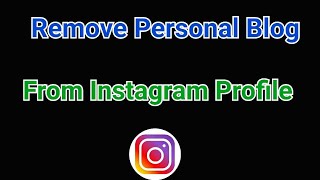 how to remove personal blog from instagram profile | how to remove business account from Instagram