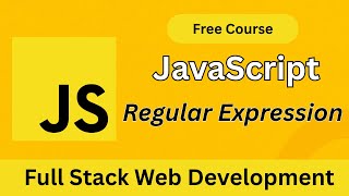 Mastering JavaScript Regular Expressions | Full Stack Web Development Tutorial