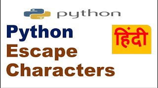 Python Escape Characters | Ways to print escape characters in Python | Hindi