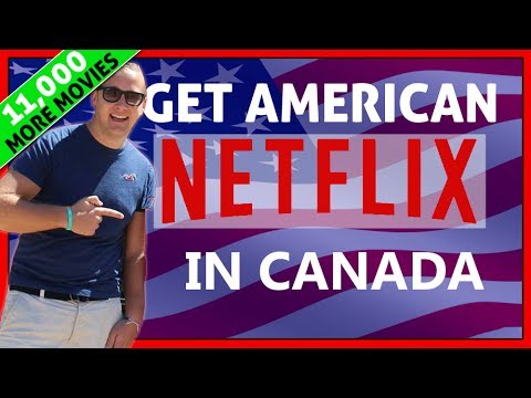 How To Get American Netflix in Canada 2018 How To Get American Netflix in Canada 2018