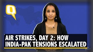IAF Air Strikes, Day 2: How India-Pakistan Tensions Escalated | The Quint