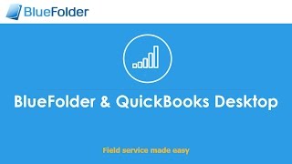 BlueFolder and QuickBooks Desktop