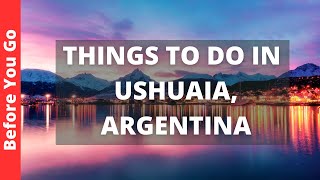 Ushuaia Argentina Travel Guide: 9 Best Things To Do In USHUAIA (THE END OF THE WORLD CITY)