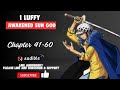 Chapter 41-60 : I Luffy, Awakened Sun God