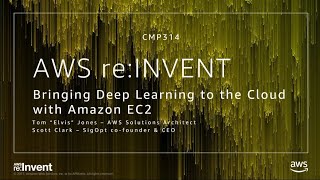 AWS re:Invent 2017: Bringing Deep Learning to the Cloud with Amazon EC2 (CMP314)