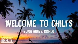 Yung Gravy & bbno$ - Welcome to Chili's (Lyrics)