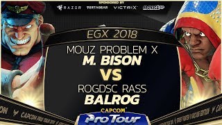 MOUZ Problem X (M. Bison) vs ROGDSC RASS (Balrog) - EGX 2018 EU Finals Top 8 - SFV - CPT 2018