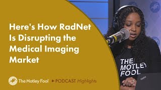 Here's How RadNet Is Disrupting the Medical Imaging Market