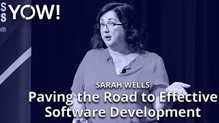 Paving the Road to Effective Software Development • Sarah Wells • YOW! 2022