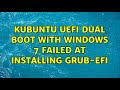 Ubuntu: Kubuntu UEFI Dual Boot with Windows 7 failed at installing Grub-efi