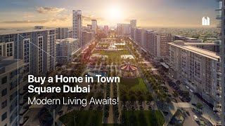 Buy a Home in Town Square Dubai – Modern Living Awaits!