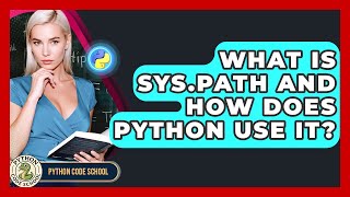 What Is Sys.path And How Does Python Use It? - Python Code School