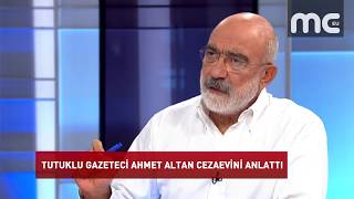 TUTUKLU GAZETECİ AHMET ALTAN CEZAEVİNİ ANLATTI