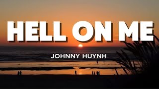 Hell On Me – Johnny Huynh