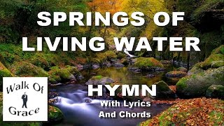 Springs of Living Water - Hymn with lyrics and chords