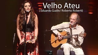 Velho Ateu ( Regina Benedetti e Eduardo Gudin)