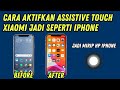 Cara Mengaktifkan Assistive Touch Iphone di HP Xiaomi