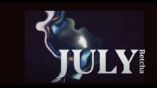 Betcha - July ( Lyric )