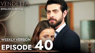 Vendetta - Episode 40 Long Version | English Subtitled (Kan Cicekleri)