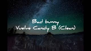 Bad Bunny- Vuelve Candy B (Clean)