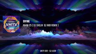 10.Divine - Kaam 25 ( DJ Shelin & DJ NKD Remix ) [ Unity 009 - DJ A.Sen ]