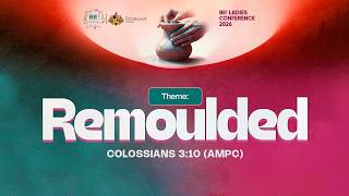 BE! LADIES' CONFERENCE 2026 || REMOULDED || DAY 1 || 23RD MAY, 2026