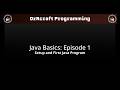 Setup and First Java Program - Java Basics: Episode 1