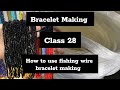 Class 28/How to use fishing wire bracelet making tutorial  @aminakaivannam#braceletmaking #diy