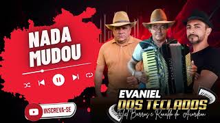 Nada Mudou- Evaniel dos Teclados