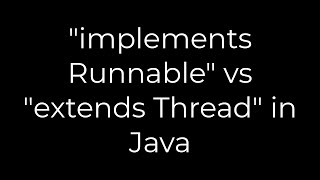 Java :"implements Runnable" vs "extends Thread" in Java(5solution)