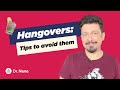 HANGOVERS: Tips to avoid them | Dr. Shriram Nene