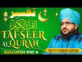 TAFSEER AL QURAN | RAMADAN DAY6 | MUFTI SALMAN AZHARI