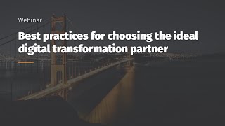 Best practices for choosing the ideal digital transformation partner