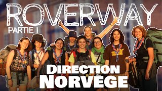 ROVERWAY Chapitre I : Direction Norvège