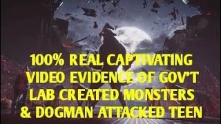 #DOGMAN, 100% REAL VIDEO EVIDENCE OF GOV'T LABS CREATING REAL MONSTERS \u0026 DOGMAN ATTACKED A TEEN