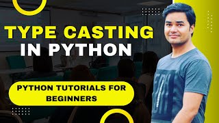 Typecasting In Python - Python Tutorials In Hindi