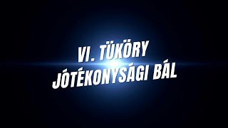 6.Tüköry Jótékonysági Bál