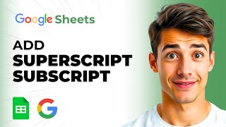 How To Add Superscript And Subscript In Google Sheets (Easiest Way) (2026 Guide)