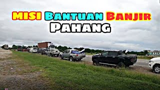 AKU DAPAT PELUANG FOLLOW MISI BANTUAN MANGSA BANJIR PAHANG | MENTAKAB , TEMERLOH