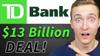 TD Bank Stock: HUGE $13.4B Acquisition! BUY Now?