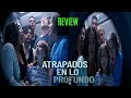 ATRAPADOS EN LO PROFUNDO (2024) | REVIEW