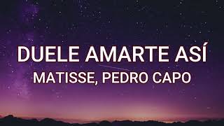 DUELE AMARTE ASÍ, MATISSE PEDRO CAPÓ